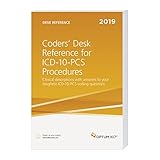 Coders Desk Reference For Icd10pcs Procedures 2019 Clinical Descriptions With Answers To Your Toughest Icd10pcs Coding Questions