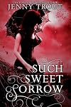 Such Sweet Sorrow (Entangled Teen)