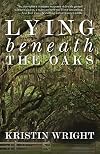 Lying Beneath the Oaks