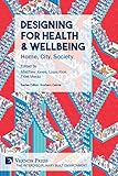 Designing For Health Wellbeing Home City Society The Interdisciplinary Built Environment