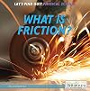 What Is Friction? (Let's Find Out! Physical Science)