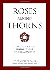 Rose Among Thorns: Simple Advice for Renewing Your Spiritual Journey