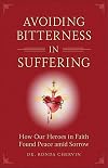 Avoiding Bitterness in Suffering: How Our Heroes in Faith Found Peace Amid Sorrow