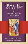 Praying for Priests: An Urgent Call for the Salvation of Souls