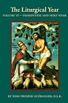 The Liturgical Year - Vol. VI Passiontide and Holy Week