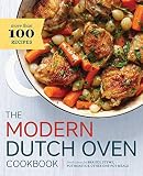 Modern Dutch Oven Cookbook Fresh Ideas For Braises Stews Pot Roasts And Other Onepot Meals
