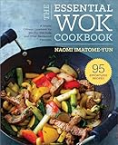 The Essential Wok Cookbook A Simple Chinese Cookbook For Stirfry Dim Sum And Other Restaurant Favorites
