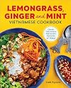 Lemongrass, Ginger and Mint Vietnamese Cookbook: Classic Vietnamese Street Food Made at Home