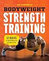 Bodyweight Strength Training: 12 Weeks to Build Muscle and Burn Fat