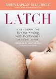 Latch A Handbook For Breastfeeding With Confidence At Every Stage