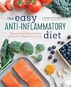 The Easy Anti Inflammatory Diet: Fast and Simple Recipes for the 15 Best Anti-Inflammatory Foods