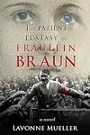 The Patient Ecstasy of Fraulein Braun