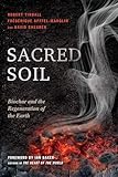 Sacred Soil Biochar And The Regeneration Of The Earth