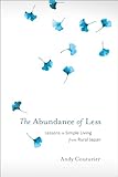 The Abundance Of Less Lessons In Simple Living From Rural Japan