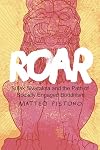 Roar: Sulak Sivaraksa and the Path of Socially Engaged Buddhism