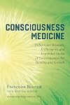 Consciousness Medicine: Indigenous Wisdom, Entheogens, and Expanded States of Consciousness for Healing and Growth