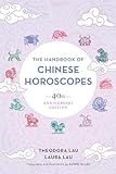 The Handbook Of Chinese Horoscopes 40th Anniversary Edition