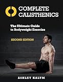 Complete Calisthenics The Ultimate Guide To Bodyweight Exercise