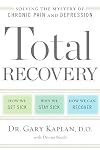 Total Recovery: Solving the Mystery of Chronic Pain and Depression