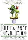 The Gut Balance Revolution: Boost Your Metabolism, Restore Your Inner Ecology, and Lose the Weight for Good!
