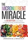 The Micronutrient Miracle: The 28-Day Plan to Lose Weight, Increase Your Energy, and Reverse Disease