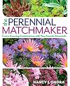 The Perennial Matchmaker: Create Amazing Combinations with Your Favorite Perennials