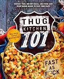 Thug Kitchen 101 Fast As Fck A Cookbook Thug Kitchen Cookbooks