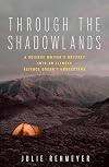 Through the Shadowlands: A Science Writer's Odyssey into an Illness Science Doesn't Understand