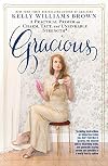 Gracious: A Practical Primer on Charm, Tact, and Unsinkable Strength