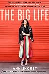 The Big Life: Embrace the Mess, Work Your Side Hustle, Find a Monumental Relationship, and Become the Badass Babe You Were Meant to Be