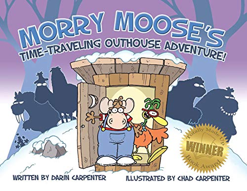 Cover of Morry Moose's Time-Traveling Outhouse Adventure