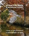 Attracting Birds in the Texas Hill Country: A Guide to Land Stewardship (Myrna and David K. Langford Books on Working Lands)