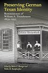 Preserving German Texan identity : reminiscences of William A. Trenckmann, 1859-1935
