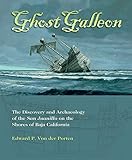 Ghost Galleon The Discovery And Archaeology Of The San Juanillo On The Shores Of Baja California