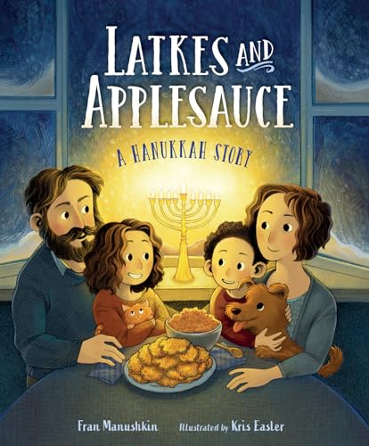 Latkes and applesauce : a Hanukkah story / Fran Manushkin ; illustrated by Kris Easler
