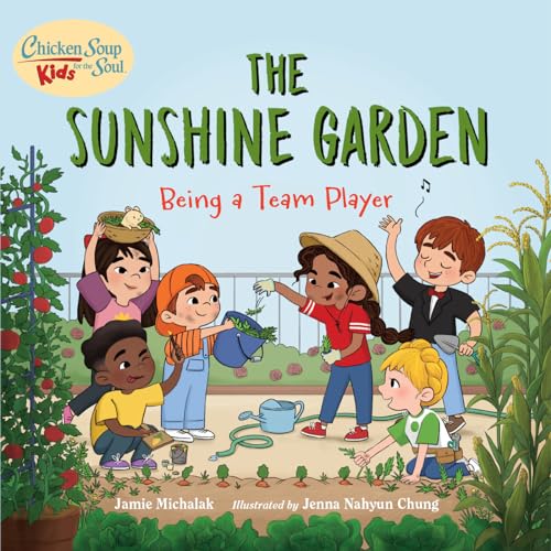 Cover of Chicken Soup for the Soul KIDS: The Sunshine Garden
