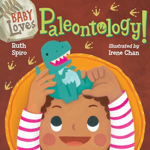Baby Loves Paleontology! / by Spiro, Ruth