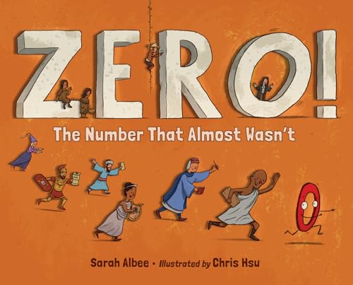Zero! the Number That Almost Wasn't / by Albee, Sarah