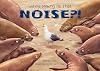 Who's Making All That NOISE?!