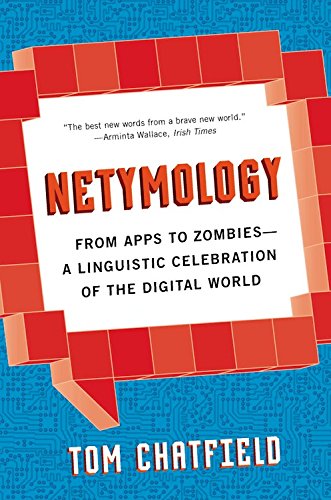 Netymology: From Apps to Zombies: A Linguistic Celebration of the Digital World book cover