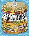 Sandwiches!: More Than You've Ever Wanted to Know About Making and Eating America's Favorite Food