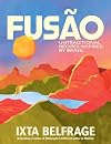 Fusão: Untraditional Recipes Inspired by Brasil