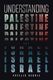 UNDERSTANDING PALESTINE AND ISRAEL