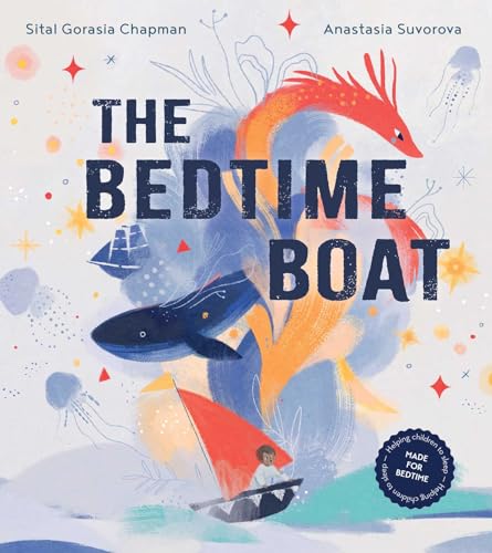The Bedtime Boat. by Chapman, Sital Gorasia & Suvorova, Anastasia