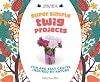 Super Simple Twig Projects: Fun and Easy Crafts Inspired by Nature: Fun and Easy Crafts Inspired by Nature (Super Simple Nature Crafts)