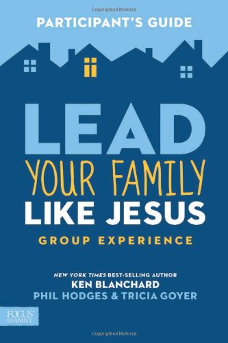 Lead Your Family Like Jesus Group Experience, Participant's Guide book cover