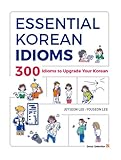 Essential Korean Idioms 300 Idioms To Upgrade Your Korean