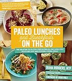 Paleo Lunches And Breakfasts On The Go The Solution To Glutenfree Eating All Day Long With Delicious Easy And Portable Primal Meals