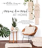 Macram At Home Add Bohochic Charm To Every Room With 20 Projects For Stunning Plant Hangers Wall Art Pillows And More