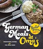 German Meals At Omas Traditional Dishes For The Home Cook
